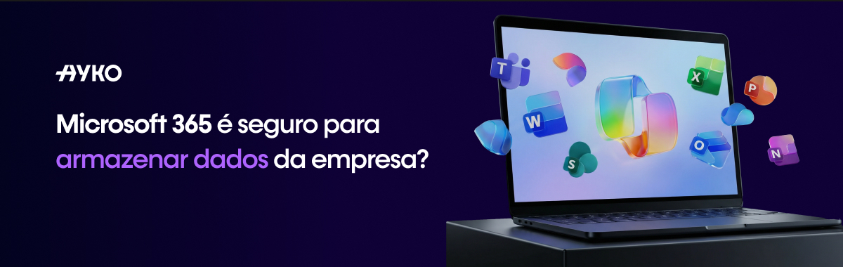 Microsoft 365 é seguro para armazenar dados da empresa?
